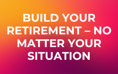 Building a Smart Vision for Your Retirement Years – No Matter Your Situation