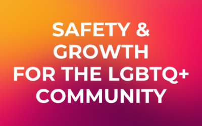 Safety and Growth for the LGBTQ+ Community