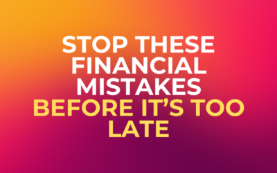 Stop These Financial Mistakes Before It’s Too Late