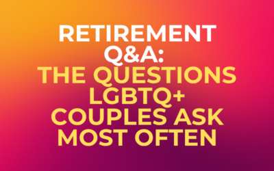 Retirement Q&A: The Questions LGBTQ+ Couples Ask Most Often