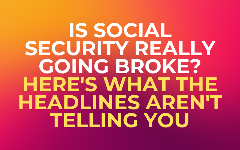 Is Social Security Really Going Broke? Here’s What the Headlines Aren’t Telling You